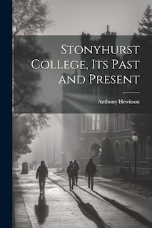 Front cover_Stonyhurst College, Its Past and Present