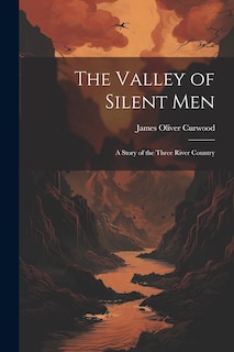Front cover_The Valley of Silent Men