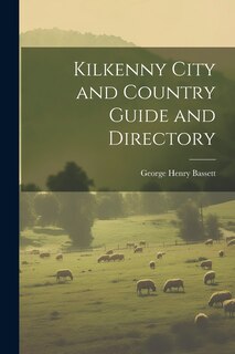 Front cover_Kilkenny City and Country Guide and Directory