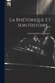 Couverture_La Rhétorique Et Son Histoire...