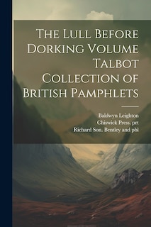 Couverture_The Lull Before Dorking Volume Talbot Collection of British Pamphlets