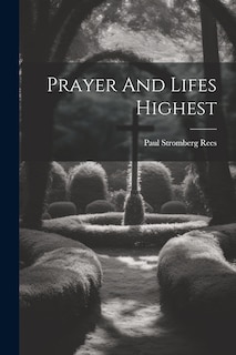 Front cover_Prayer And Lifes Highest