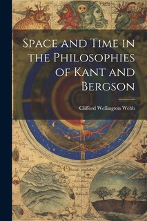 Front cover_Space and Time in the Philosophies of Kant and Bergson