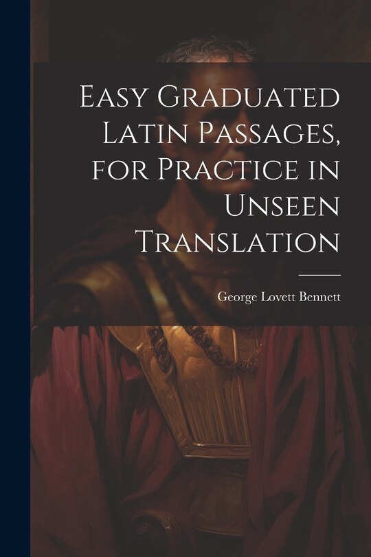 Front cover_Easy Graduated Latin Passages, for Practice in Unseen Translation