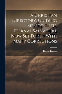 Couverture_A Christian Directory, Guiding Men to Their Eternal Salvation. Now Set Forth With Many Corrections