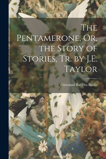 Front cover_The Pentamerone, Or, the Story of Stories, Tr. by J.E. Taylor