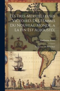 Front cover_Les Tres-Merveilleuses Victoires Des Femmes Du Nouveau Monde. a La Fin Est Adjoustée