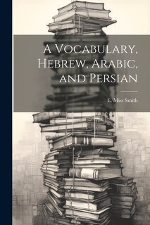 Front cover_A Vocabulary, Hebrew, Arabic, and Persian