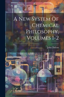 Front cover_A New System Of Chemical Philosophy, Volumes 1-2