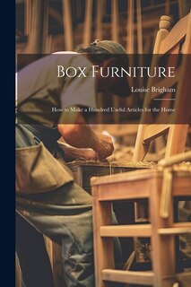 Front cover_Box Furniture; how to Make a Hundred Useful Articles for the Home