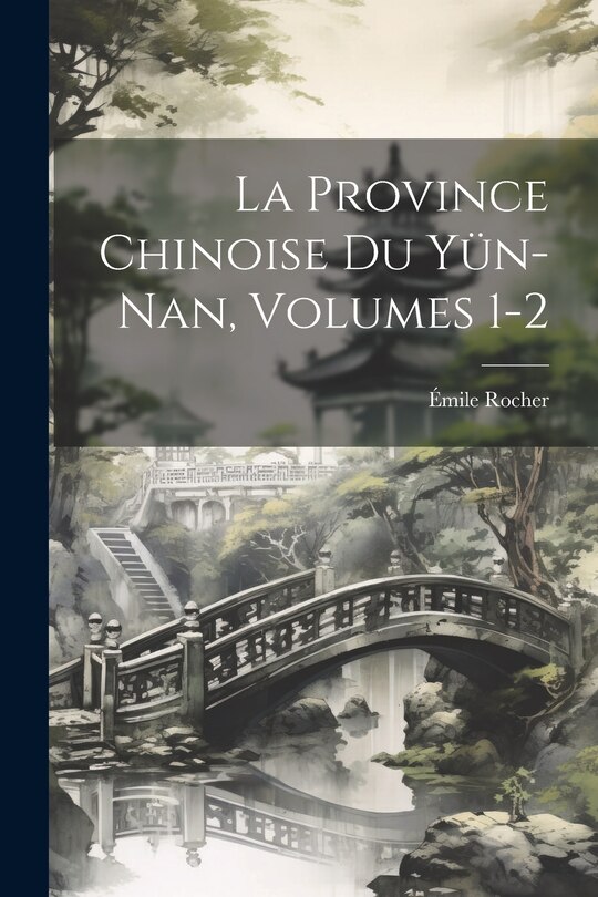 Front cover_La Province Chinoise Du Yün-Nan, Volumes 1-2