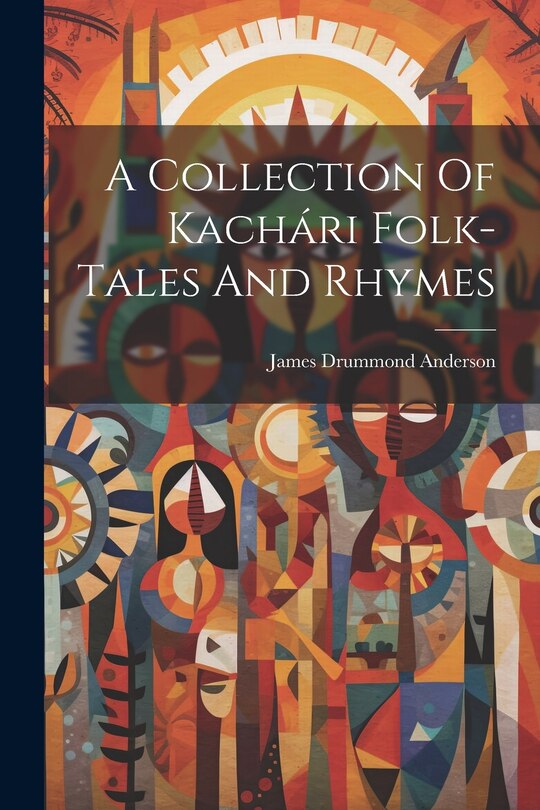 Front cover_A Collection Of Kachári Folk-tales And Rhymes