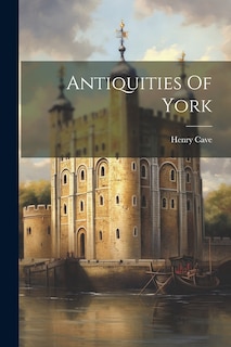 Front cover_Antiquities Of York