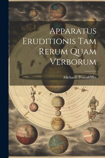 Couverture_Apparatus Eruditionis Tam Rerum Quam Verborum