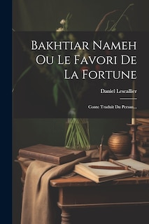 Couverture_Bakhtiar Nameh Ou Le Favori De La Fortune