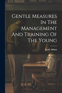 Front cover_Gentle Measures In The Management And Training Of The Young