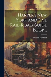 Front cover_Harper's New York and Erie Rail-road Guide Book ..