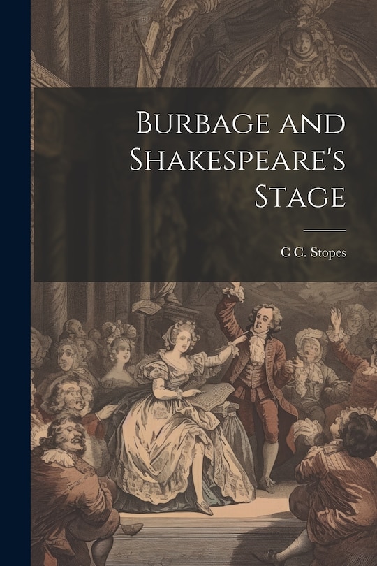 Front cover_Burbage and Shakespeare's Stage