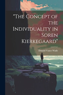 Front cover_The Concept of the Individuality in Soren Kierkegaard