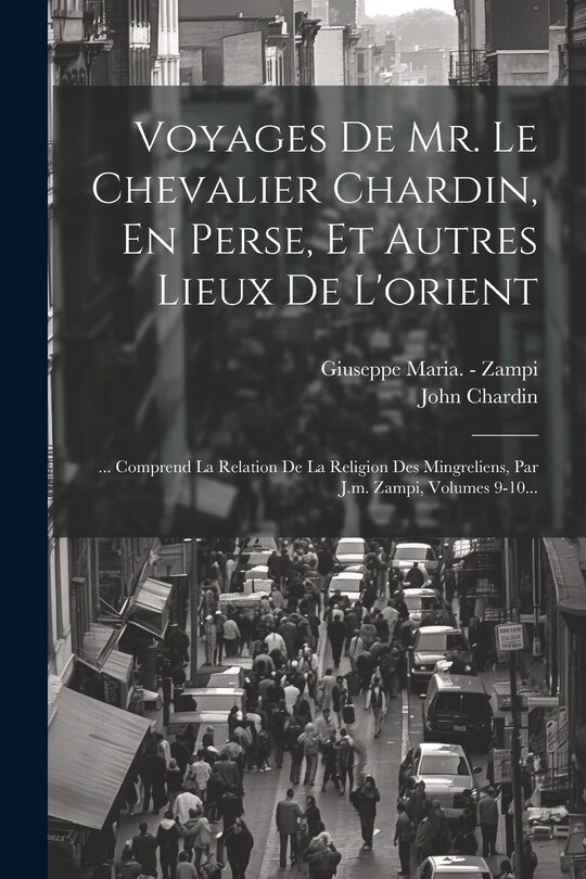 Couverture_Voyages De Mr. Le Chevalier Chardin, En Perse, Et Autres Lieux De L'orient
