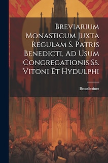 Front cover_Breviarium Monasticum Juxta Regulam S. Patris Benedicti, Ad Usum Congregationis Ss. Vitoni Et Hydulphi