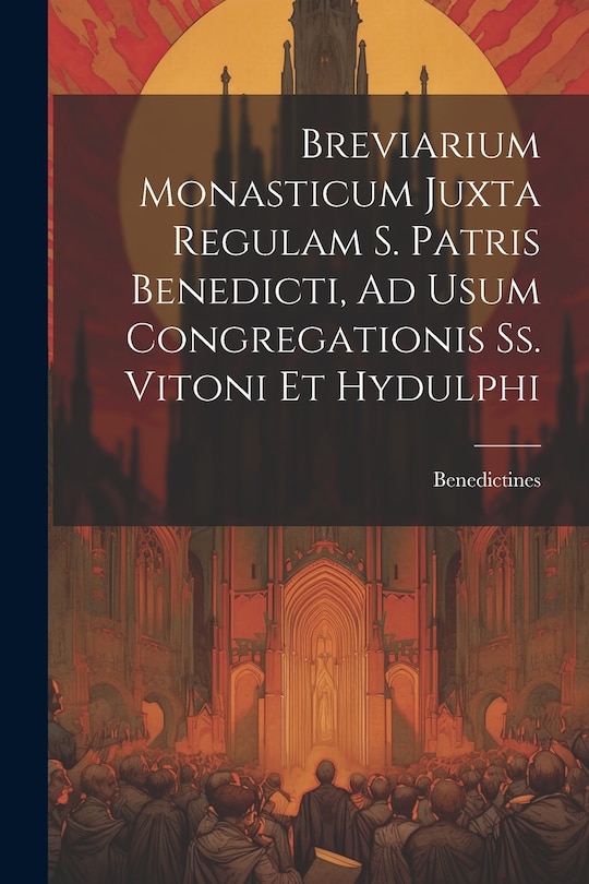 Front cover_Breviarium Monasticum Juxta Regulam S. Patris Benedicti, Ad Usum Congregationis Ss. Vitoni Et Hydulphi