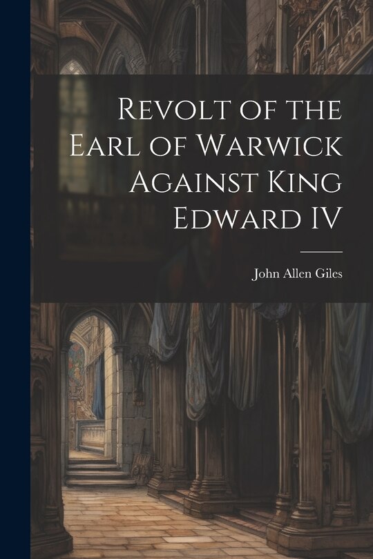 Front cover_Revolt of the Earl of Warwick Against King Edward IV