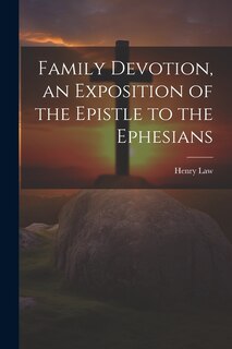 Front cover_Family Devotion, an Exposition of the Epistle to the Ephesians