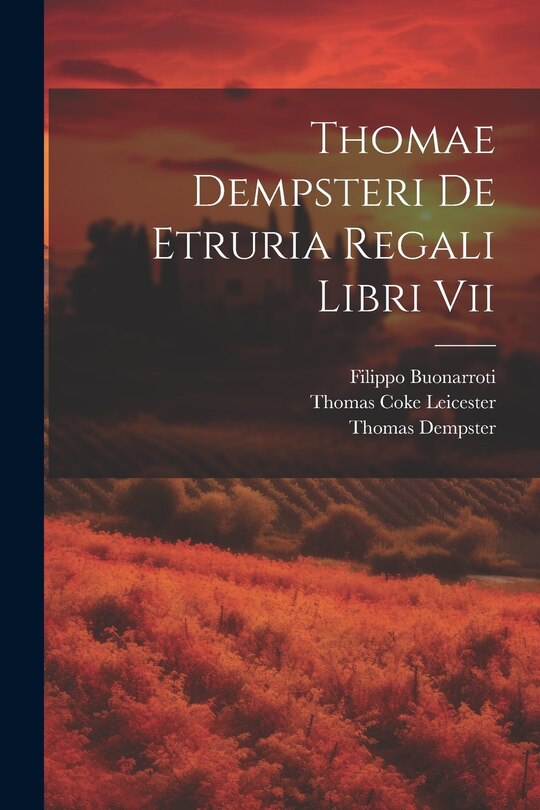 Front cover_Thomae Dempsteri De Etruria Regali Libri Vii