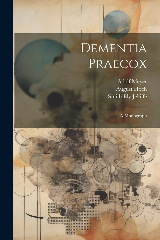 Front cover_Dementia Praecox; A Monograph