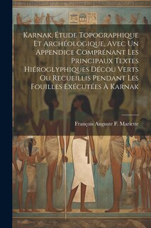 Front cover_Karnak, Étude Topographique Et Archéologique, Avec Un Appendice Comprénant Les Principaux Textes Hiéroglyphiques Décou Verts Ou Recueillis Pendant Les Fouilles Exécutées À Karnak