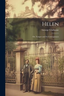 Front cover_Helen; Or, Temper and Its Consequences