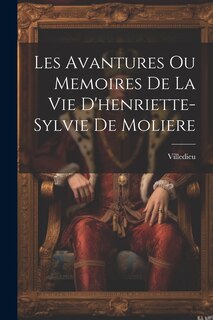 Front cover_Les Avantures Ou Memoires De La Vie D'henriette-Sylvie De Moliere