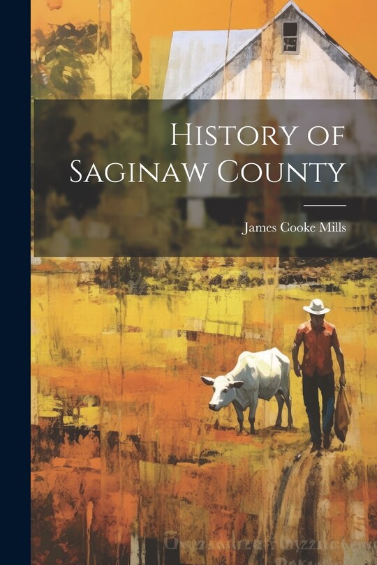 Front cover_History of Saginaw County