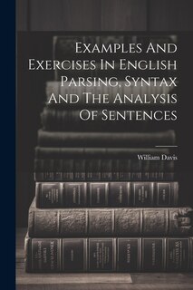 Front cover_Examples And Exercises In English Parsing, Syntax And The Analysis Of Sentences