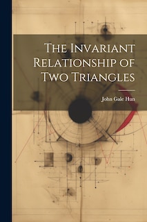 Couverture_The Invariant Relationship of Two Triangles