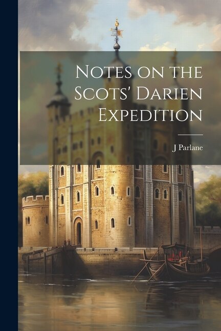Front cover_Notes on the Scots' Darien Expedition
