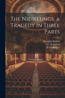 Front cover_The Niebelungs, a Tragedy in Three Parts