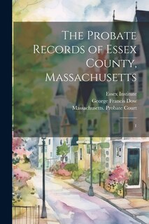 Front cover_The Probate Records of Essex County, Massachusetts