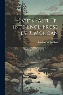 Couverture_Ovid's Fasti, Tr. Into Engl. Prose by R. Mongan