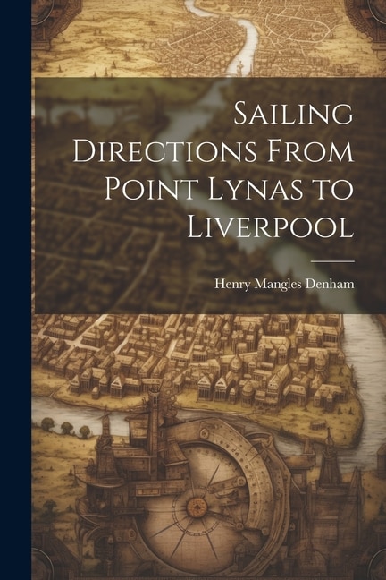 Front cover_Sailing Directions From Point Lynas to Liverpool