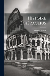 Couverture_Histoire D'h&eacute;raclius