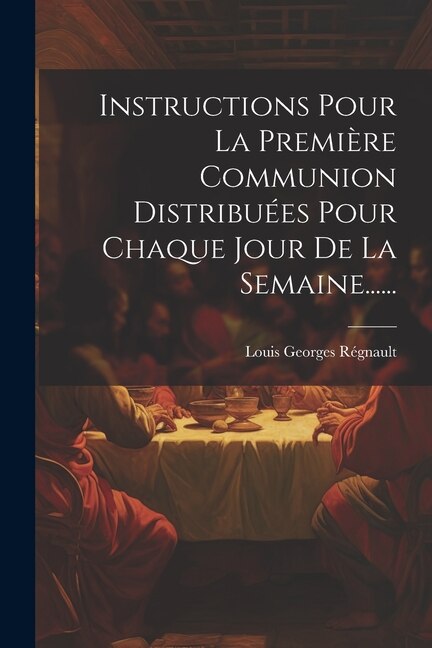 Instructions Pour La Première Communion Distribuées Pour Chaque Jour De La Semaine......