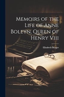 Couverture_Memoirs of the Life of Anne Boleyn, Queen of Henry Viii