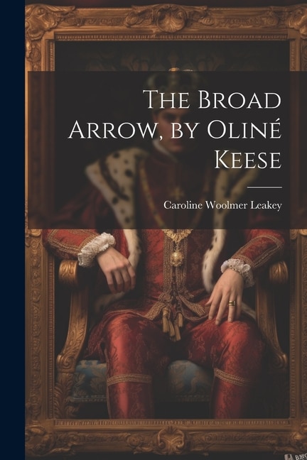 Front cover_The Broad Arrow, by Oliné Keese