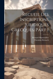 Couverture_Recueil Des Inscriptions Juridiques Grecques, Part 1