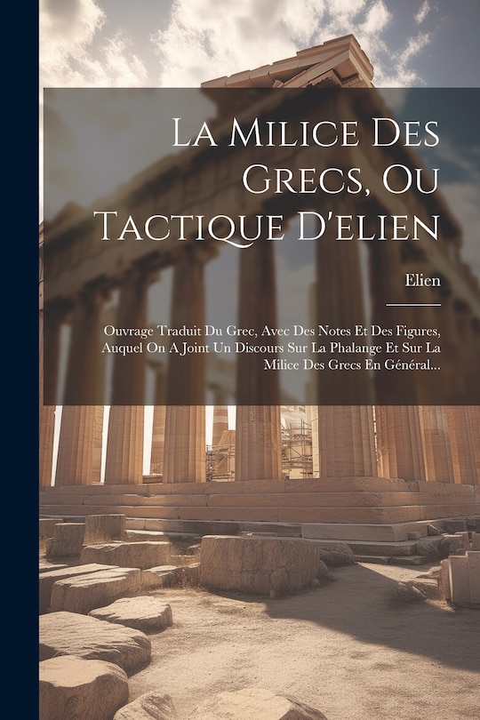Front cover_La Milice Des Grecs, Ou Tactique D'elien