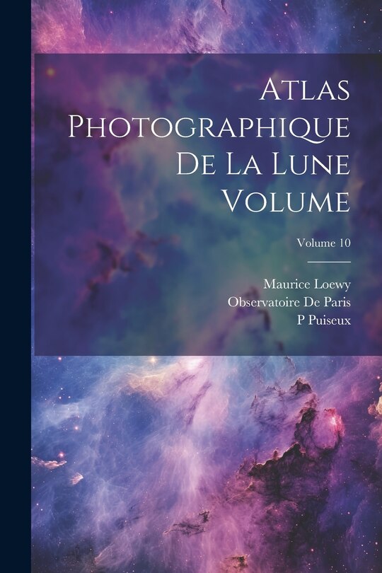 Front cover_Atlas photographique de la lune Volume; Volume 10