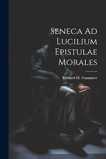 Seneca Ad Lucilium Epistulae Morales