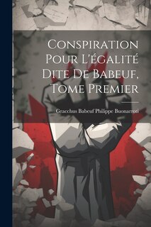 Front cover_Conspiration Pour L'égalité Dite de Babeuf, Tome Premier